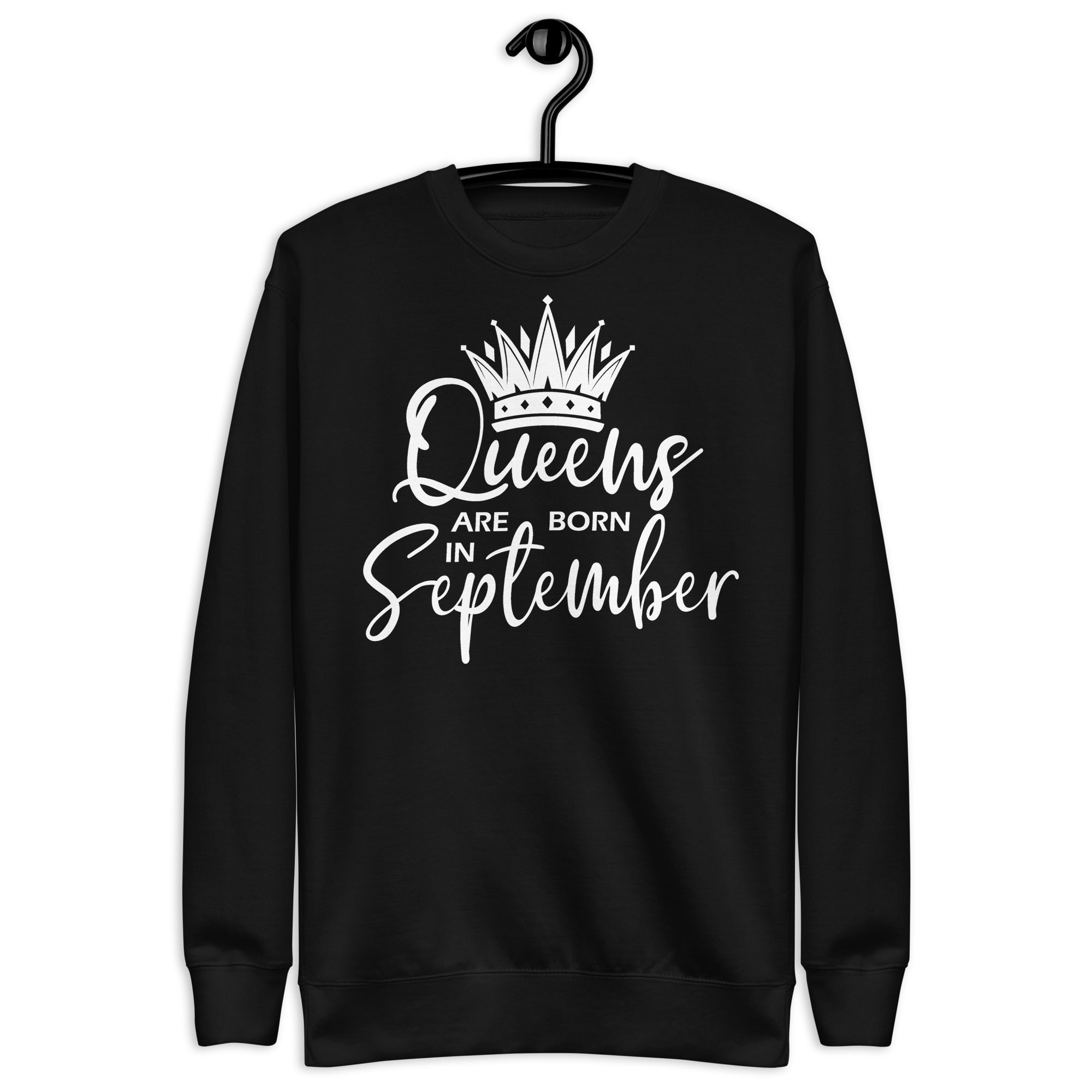 Queens Are born in September Unisex Premium Sweatshirt