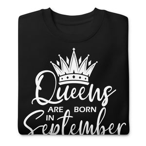 Queens Are born in September Unisex Premium Sweatshirt